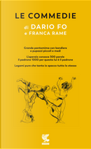 Le commedie. Vol. 3: Grande pantomima con bandiere e pupazzi piccoli e medi-L'Operaio conosce 100 parole e il padrone 1000 per questo lui è padrone-Legami pure che tanto io spacco tutto lo stesso by Dario Fo