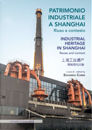 Patrimonio industriale a Shanghai. Riuso e contesto