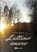 L'ultimo amore by Linda Basso