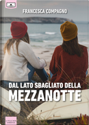 Dal lato sbagliato della mezzanotte by Francesca Compagno