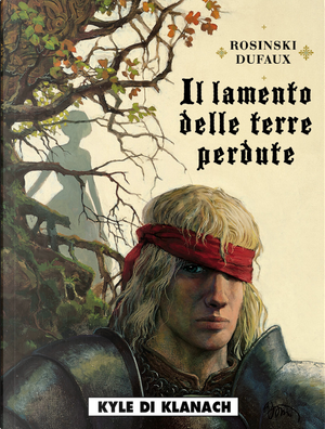 Il lamento delle terre perdute. Vol. 2: Kyle di Klanach by Grzegorz Rosinski, Jean Dufaux