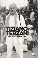 Un'idea di destino by Tiziano Terzani