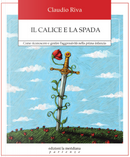 Il calice e la spada. Come riconoscere e gestire l'aggressività nella prima infanzia by Claudio Riva