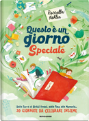 Questo è un giorno speciale. Dalla Terra ai Diritti Umani, dalla Pace, alla Memoria... 20 giornate da celebrare insieme by Rossella Köhler
