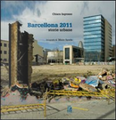 Barcellona 2011. Storie urbane by Chiara Ingrosso, Mario Spada