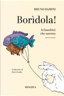 Borìdola! Ai bambini che saremo by Bruno Damini