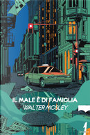 Il male è di famiglia by Walter Mosley