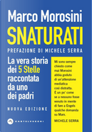 Snaturati. La vera storia dei 5 stelle raccontata da uno dei padri by Marco Morosini
