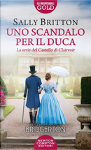 Uno scandalo per il duca by Sally Britton
