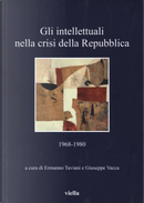 Gli intellettuali nella crisi della Repubblica. 1968-1980