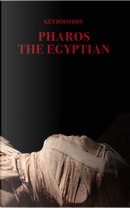 Pharos the Egyptian by Guy Boothby