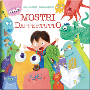 Mostri dappertutto by Anna Lavatelli