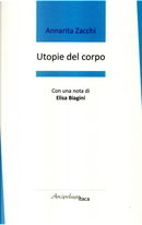 Utopie del corpo by Annarita Zacchi