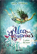 I colori del mare. Alea Aquarius by Tanya Stewner