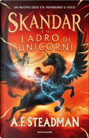 Skandar e il ladro di unicorni by A. F. Steadman