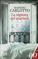 La signora del martedì by Massimo Carlotto