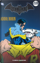 Batman. La leggenda. Vol. 6: Addio, Robin by Marv Wolfman