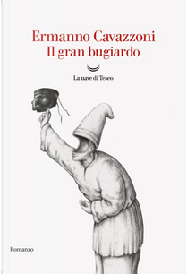 Il gran bugiardo by Ermanno Cavazzoni
