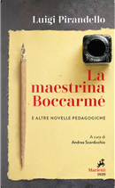 La maestrina Boccarmè e altre novelle pedagogiche by Luigi Pirandello