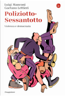 Poliziotto-Sessantotto. Violenza e democrazia by Gaetano Lettieri, Luigi Manconi