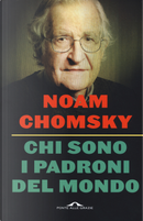 Chi sono i padroni del mondo by Noam Chomsky