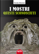 I mostri, questi sconosciuti by Donato Altomare
