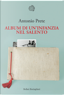 Album di un'infanzia nel Salento by Antonio Prete