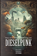 Dieselpunk by Claudio Chillemi, Paul Di Filippo