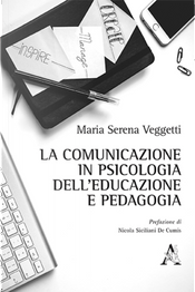 La comunicazione in psicologia dell'educazione e pedagogia by Maria Serena Veggetti