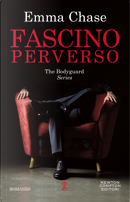 Fascino perverso. The Bodyguard Series by Emma Chase