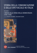 Storia della comunicazione e dello spettacolo in Italia. Vol. 2: I media alla sfida della democrazia (1945-1978)