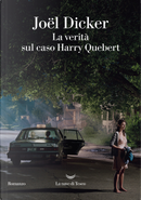 La verità sul caso Harry Quebert by Joël Dicker