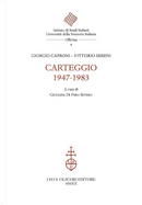 Carteggio 1947-1983 by Giorgio Caproni, Vittorio Sereni