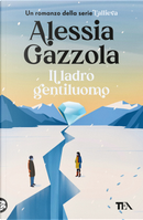 Il ladro gentiluomo by Alessia Gazzola