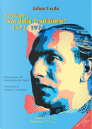 Scritti per «Vie della tradizione» 1971-1974 by Julius Evola