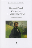 Canti di Castelvecchio by Giovanni Pascoli