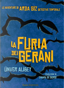 La furia dei gerani. Le avventure di Arda Giz, detective temporale by Ünver Alibey