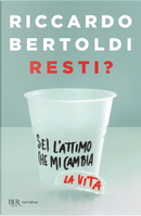 Resti? by Riccardo Bertoldi