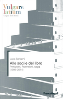 Alle soglie del libro. Prefazioni, recensioni, saggi (1996-2014) by Luca Serianni