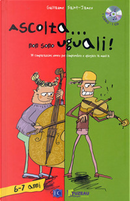 Ascolta... non sono uguali. 14 comparazioni sonore per comprendere e spiegare la musica by Guillame Saint-James