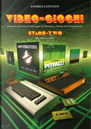 Video-giochi. Persone, giochi e compagnie che fecero la storia dei videogiochi. Vol. 2: Stage two: dal 1980 al 1984 by Andrea Contato
