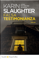 Falsa testimonianza by Karin Slaughter