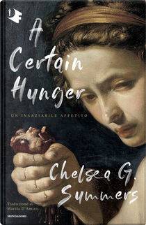 A certain hunger. Un insaziabile appetito by Chelsea G. Summers