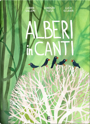 Alberi inCanti by Chiara Sallemi, Lorenzo Tozzi, Lucia Scuderi