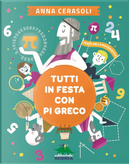 Tutti in festa con Pi greco by Anna Cerasoli