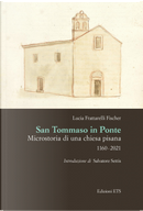 San Tommaso in Ponte. Microstoria di una chiesa pisana, 1160-2021 by Lucia Frattarelli Fischer