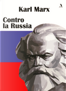 Contro la Russia by Karl Marx