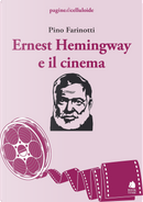 Ernest Hemingway e il cinema by Pino Farinotti