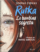 Rutka. La bambina segreta by Joanna Fabicka