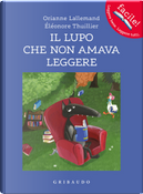Il lupo che non amava leggere. Amico lupo by Orianne Lallemand